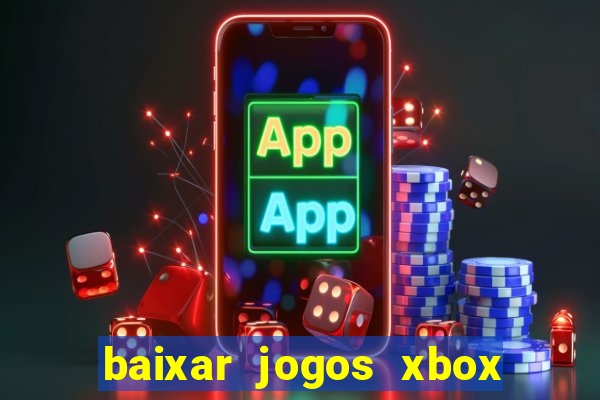 baixar jogos xbox 360 usando utorrent